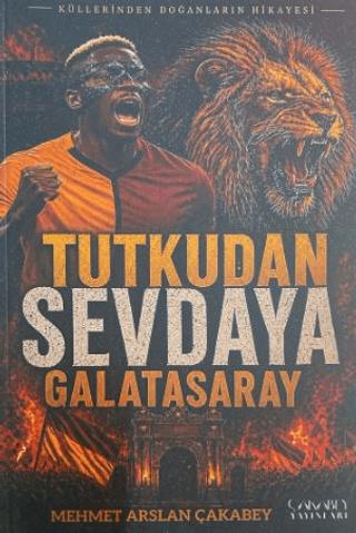 Tutkudan Sevdaya Galatasaray | Çakabey Yayınları (Ciltsiz) - Resim 1