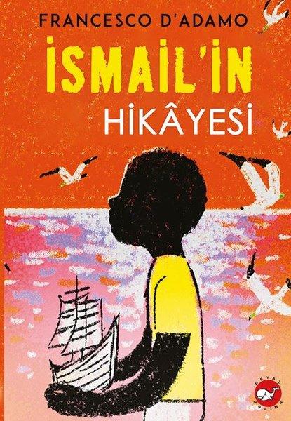 İsmail'in Hikayesi | Beyaz Balina Yayınları (İnce Kapak) - Resim 1