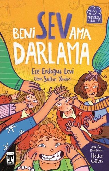 Beni Sev Ama Darlama - Psikoloji Kitaplığı | Timaş İlk Genç (İnce Kapak) - Resim 1