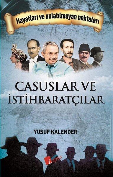 Casuslar ve İstihbaratçılar - Hayatları ve Anlatılmayan Noktaları | Lopus (İnce Kapak) - Resim 1