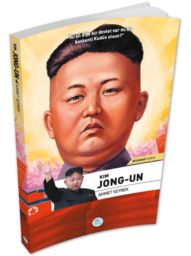 Kim Jong-Un Biyografi Serisi - Ahmet Seyrek - Maviçatı Yayınları