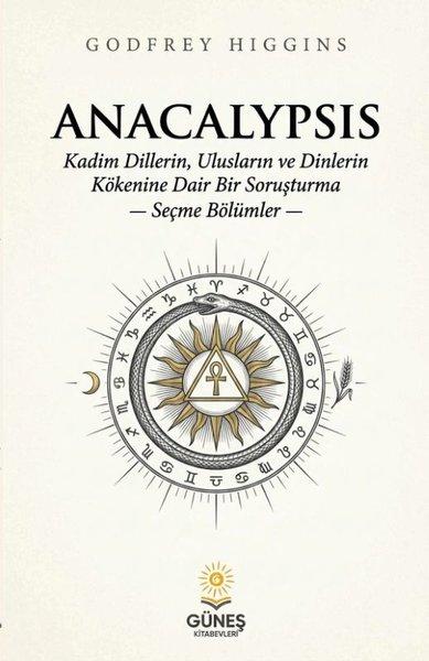 Anacalypsis - Kadim Dillerin Ulusların ve Dinlerin Kökenine Dair Bir Soruşturma Seçme Bölümler | Güneş Kitabevleri (İnce Kapak) - Resim 1