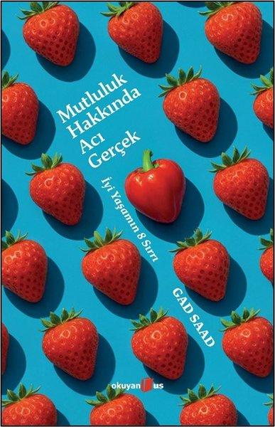 Mutluluk Hakkında Acı Gerçek - İyi Yaşamın 8 Sırrı | Okuyan Us Yayınları (İnce Kapak) - Resim 1