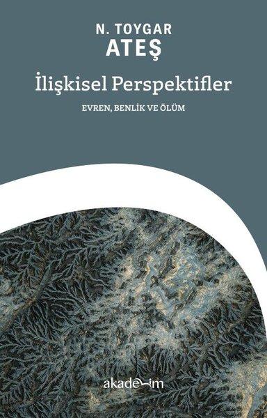 İlişkisel Perspektifler: Evren Benlik ve Ölüm | Akademim Yayıncılık (İnce Kapak) - Resim 1