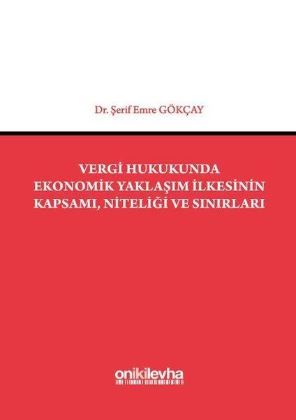Vergi Hukukunda Ekonomik Yaklaşım İlkesinin Kapsamı Niteliği ve Sınırları | On İki Levha Yayıncılık (Ciltli) - Resim 1