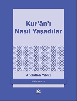 Kur’an’ı Nasıl Yaşadılar