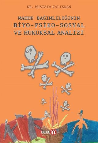 Madde Bağımlılığının Biyo-Psiko-Sosyal ve Hukuksal Analizi | Beta Yayınevi (Ciltsiz) - Resim 1