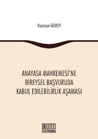 Anayasa Mahkemesi'ne Bireysel Başvuruda Kabul Edilebilirlik Aşaması | On İki Levha Yayınları (Ciltsiz) - Resim 1
