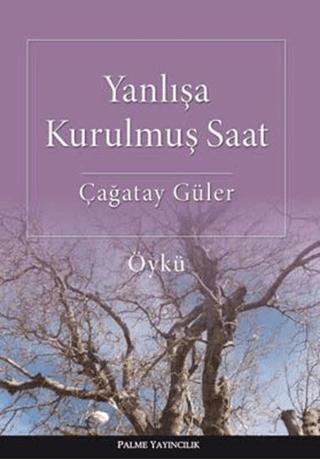 Yanlışa Kurulmuş Saat | Palme Yayıncılık (Ciltsiz) - Resim 1