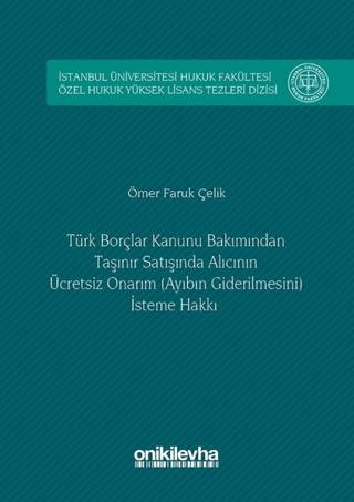 Türk Borçlar Kanunu Bakımından Taşınır Satışında Alıcının Ücretsiz Onarım (Ayıbın Giderilmesini) İsteme Hakkı | On İki Levha Yayınları (Ciltli) - Resim 1