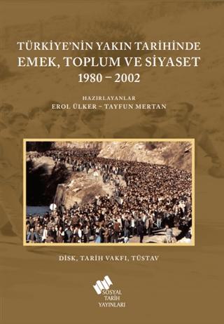Türkiye'nin Yakın Tarihinde Emek Toplum ve Siyaset 1980-2002 | Sosyal Tarih Yayınları (Ciltsiz) - Resim 1