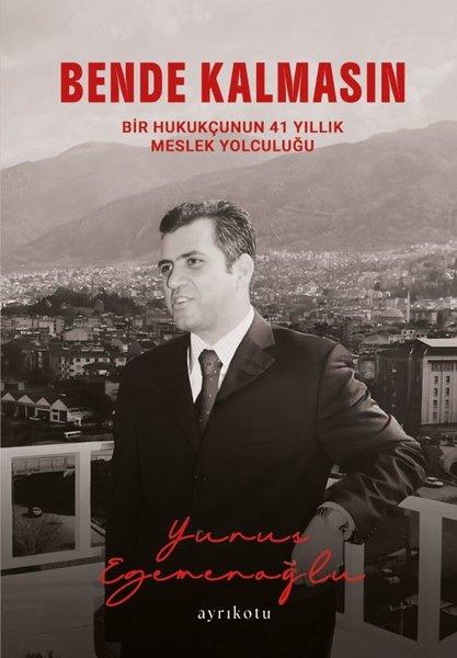 Bende Kalmasın - Bir Hukukçunun 41 Yıllık Meslek Yolculuğu | Ayrıkotu Yayınları (İnce Kapak) - Resim 1
