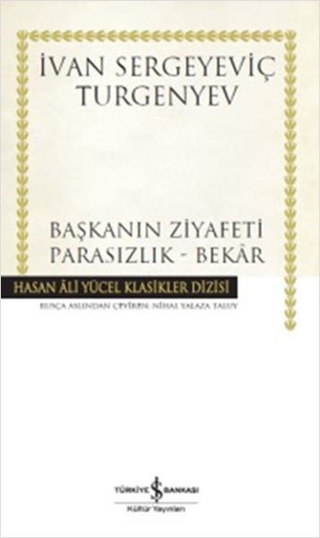 Başkanın Ziyafeti-Parasızlık-Bekr | İş Bankası Kültür Yayınları - Hasan Ali Yücel Klasikler Dizisi (İnce Kapak) - Resim 1