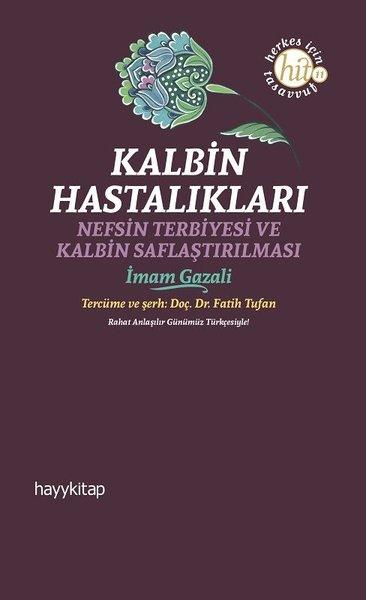 Kalbin Hastalıkları - Nefsin Terbiyesi ve Kalbin Saflaştırılması | Hayykitap (İnce Kapak) - Resim 1