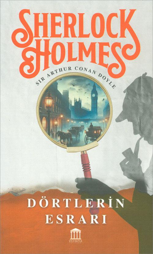 Sherlock Holmes - Dörtlerin Esrarı - Sir Arthur Conan Doyle - Olympia Yayınları