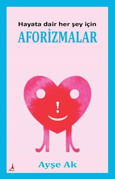 Hayata Dair Her Şey İçin Aforizmalar