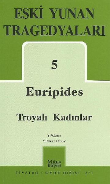Eski Yunan Tragedyaları 5 - Euripides - Troyalı Kadınlar | Mitos Boyut Yayınları - Yayınevi Genel Dizisi (İnce Kapak) - Resim 1