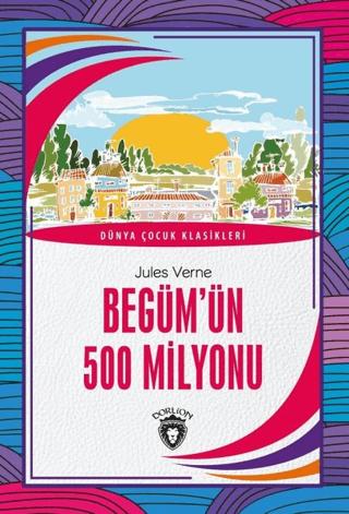 Begüm’ün 500 Milyonu | Dorlion Yayınları (Ciltsiz) - Resim 1