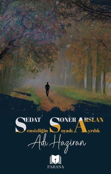 Sensizliğin Soyadı Ayrılık Adı Haziran | Parana (İnce Kapak) - Resim 1