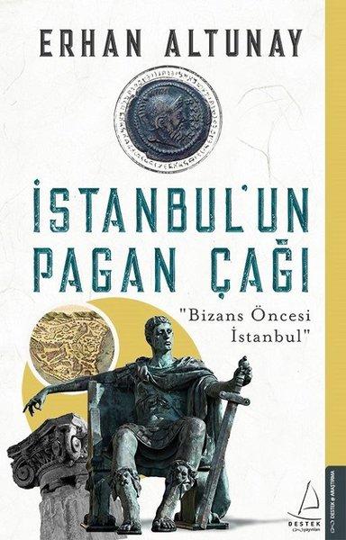 İstanbul'un Pagan Çağı-Bizans Öncesi İstanbul | Destek Yayınları (İnce Kapak) - Resim 1