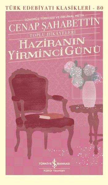 Haziranın Yirminci Günü-Toplu Hikayeleri-Günümüz Türkçesi ve Orijinal Metin | İş Bankası Kültür Yayınları (Ciltli) - Resim 1