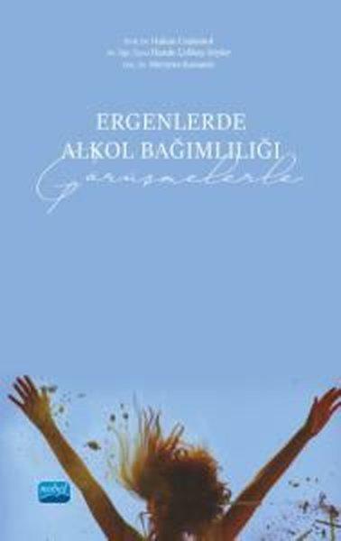 Ergenlerde Alkol Bağımlılığı - Görüşmelerle | Nobel Akademik Yayıncılık (İnce Kapak) - Resim 1