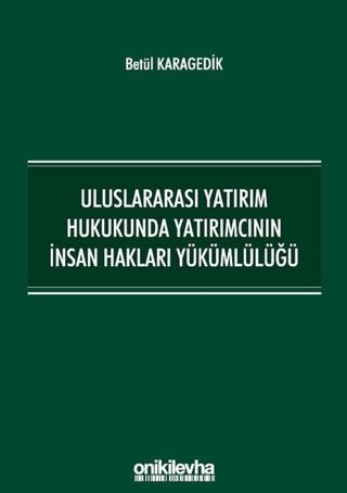 Uluslararası Yatırım Hukukunda Yatırımcının İnsan Hakları Yükümlülüğü | On İki Levha Yayınları (Ciltsiz) - Resim 1
