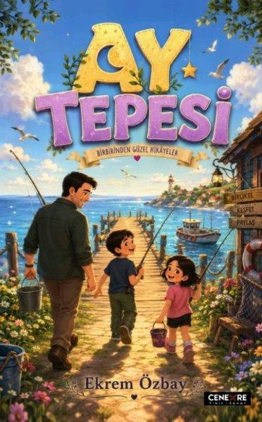 Ay Tepesi - Birbirinden Güzel Hikayeler | Cenevre Fikir Sanat (İnce Kapak) - Resim 1