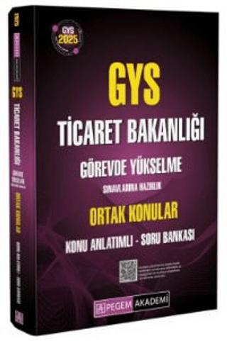 2025 GYS Ticaret Bakanlığı Görevde Yükselme Sınavlarına Hazırlık Ortak Konular Konu Anlatımlı Soru Bankası | Pegem Akademi Yayıncılık (Ciltsiz) - Resim 1