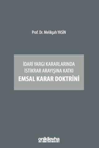 İdari Yargı Kararlarında İstikrar Arayışına Katkı Emsal Karar Doktrini