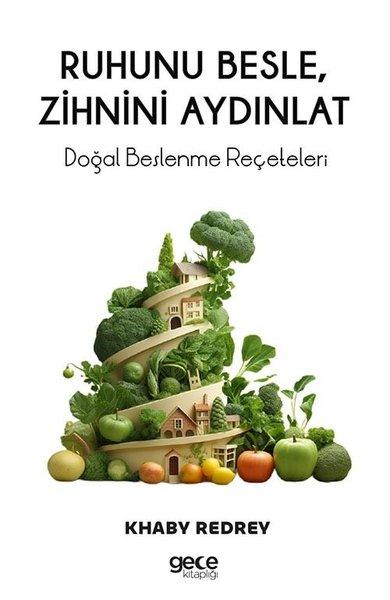 Ruhunu Besle Zihnini Aydınlat-Beslenme Reçeteleri | Gece Kitaplığı (İnce Kapak) - Resim 1
