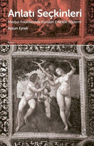 Anlatı Seçkinleri - Medya Anlatılarında Kurulan Erkeklik Söylemi | Doruk Yayınları (İnce Kapak) - Resim 1