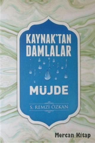 Kaynak'tan Damlalar Müjde