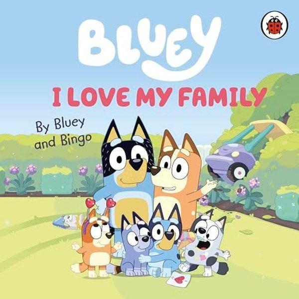 Bluey: I Love My Family | Penguin Random House Children's UK (İnce Kapak) - Resim 1