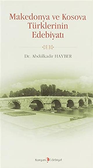 Makedonya ve Kosova Türklerinin Edebiyatı | Kurgan Edebiyat (Ciltsiz) - Resim 1