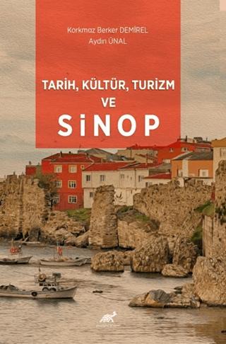 Tarih, Kültür, Turizm ve Sinop | Paradigma Akademi Yayınları (Ciltsiz) - Resim 1