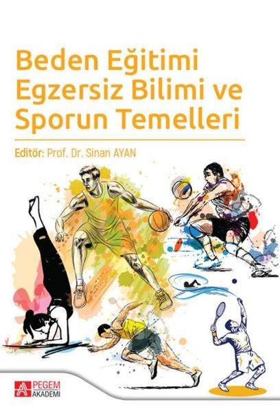 Beden Eğitimi Egzersiz Bilimi ve Sporun Temelleri | Pegem Akademi Yayıncılık (İnce Kapak) - Resim 1