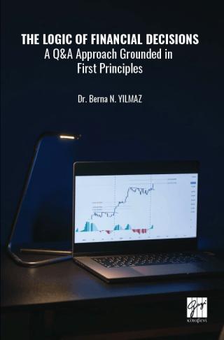 The Logic of Financial Decisions a Q and A Approach Grounded in First Principles | Gazi Kitabevi (Ciltsiz) - Resim 1