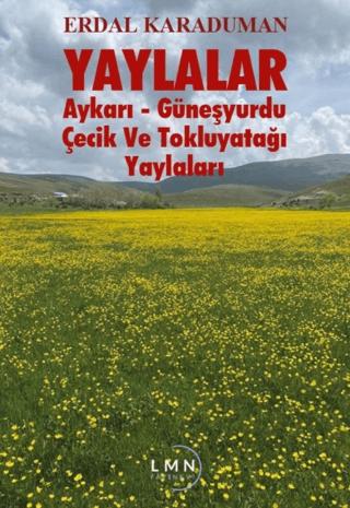 Yaylalar - Aykarı-Güneşyurdu-Çeçik ve Tokluyatağı Yaylaları | Liman Yayınevi (Ciltsiz) - Resim 1