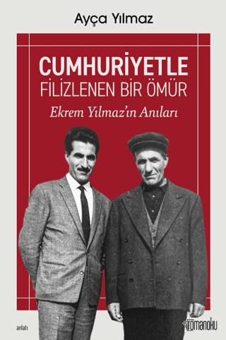 Cumhuriyetle Filizlenen Bir Ömür | Romanoku Yayınları (Ciltsiz) - Resim 1