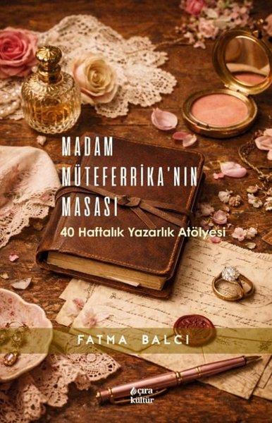 Madam Müteferrika'nın Masası - 40 Haftalık Yazarlık Atölyesi | Çıra Yayınları (İnce Kapak) - Resim 1