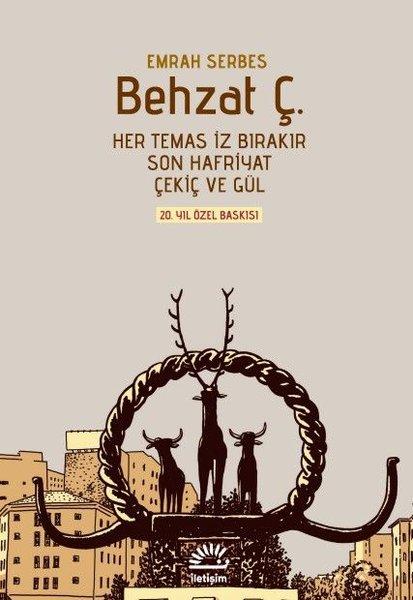 Behzat Ç. Her Temas İz Bırakır Son Hafriyat Çekiç ve Gül - 20. Yıl Özel Baskısı - Şömizli Kapak | İletişim Yayınları (Ciltli) - Resim 1