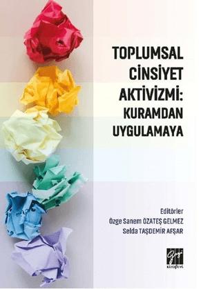 Toplumsal Cinsiyet Aktivizmi: Kuramdan Uygulamaya | Gazi Kitabevi (Ciltsiz) - Resim 1