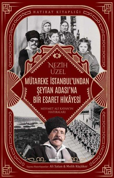 Mütareke İstanbul'undan Şeytan Adası'na Bir Esaret Hikayesi - Mehmet Ali Kayan'ın Hatıraları - Hatır | Timaş Yayınları (İnce Kapak) - Resim 1
