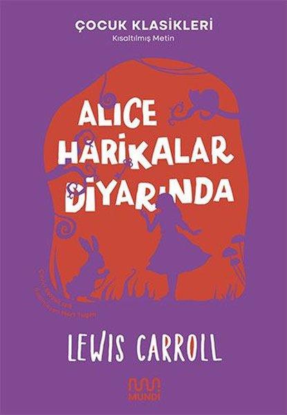 Alice Harikalar Diyarında - Çocuk Klasikleri - Kısaltılmış Metin | Mundi (e-Kitap) - Resim 1