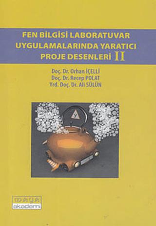 Fen Bilgisi Laboratuvar Uygulamarında Yaratıcı Proje Desenleri 2 | Maya Akademi Yayınları (Ciltsiz) - Resim 1