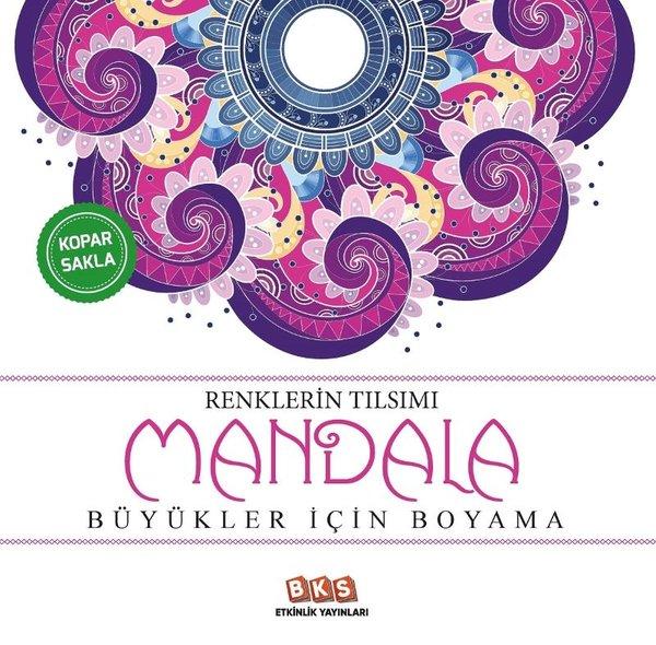 Renklerin Tılsımı - Mandala Her Yaş İçin Boyama Kitabı | BKS Etkinlik Yayınları (İnce Kapak) - Resim 1