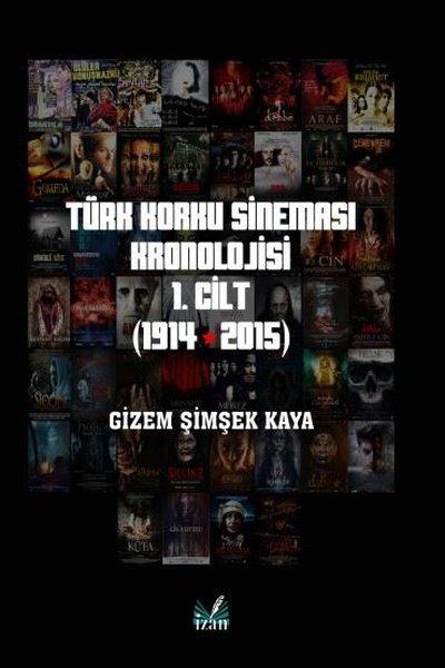 Türk Korku Sineması Kronolojisi 1. Cilt - 1914 - 2015 | İzan Yayıncılık (İnce Kapak) - Resim 1