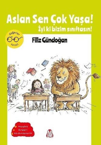 Aslan Sen Çok Yaşa! İyi ki Bizim Sınıftasın! | Final Kültür Sanat Yayınları (İnce Kapak) - Resim 1