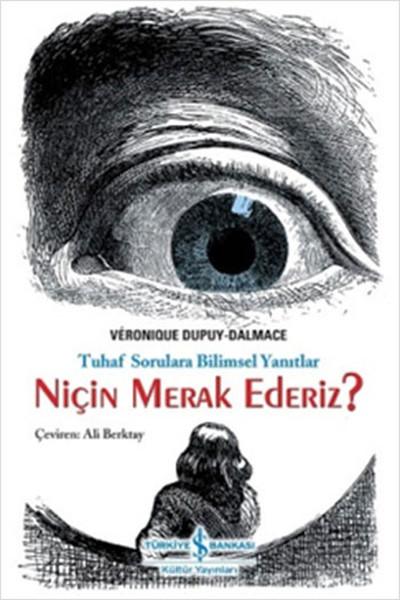 Niçin Merak Ederiz? | İş Bankası Kültür Yayınları - Çocuk - Popüler Bilim Dizisi (İnce Kapak) - Resim 1